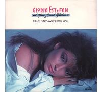 GLORIA ESTEFAN / CAN'T STAY AWAY FROM YOU
