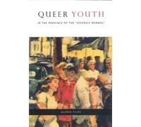Gloria Filax Queer Youth in the Province of the "Severely Normal" (Tascabile)