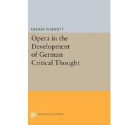Gloria Flaherty Opera in the Development of German Critical Thought (Tascabile)