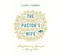 The Pastor's Wife: Strengthened by Grace for a Life of Love