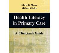 Gloria G. Mayer Michael Villaire Health Literacy in Primary Care (Tascabile)
