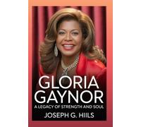 Gloria Gaynor: A Legacy of Strength and Soul