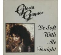 Gloria Gaynor / Be Soft With Me Tonight