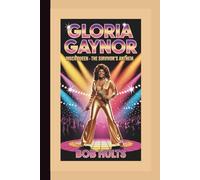 GLORIA GAYNOR: Disco Queen - The Survivor's Anthem