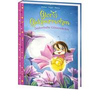 Gloria Glühwürmchen (Band 3) - Zauberhafte Glitzernächte: Vorlesegeschichten für funkelnde Träume - Liebevolle Gute-Nacht-Geschichten zum Kuscheln und Einschlafen - Ab 5 Jahren