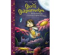 Gloria Glühwürmchen - Bezaubernde Gutenachtgeschichten: 1