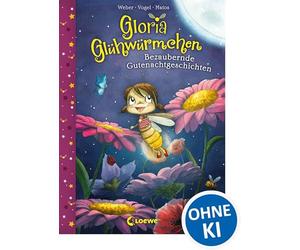 Gloria Glühwürmchen - Bezaubernde Gutenachtgeschichten: 1