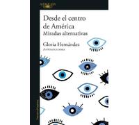 Gloria Hernánde Desde el centro de América. Miradas alternativas / F (Tascabile)