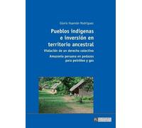 Gloria Huamán Rodr Pueblos indígenas e inversión en territorio ance (Tascabile)