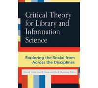 Gloria J. Leckie Critical Theory for Library and Information Science (Tascabile)