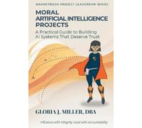 Gloria J Miller Moral Artificial Intelligence Projects (Tascabile)
