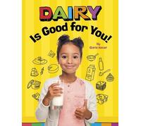 Gloria Koster Dairy Is Good for You (Copertina rigida) Healthy Foods