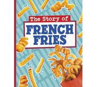 Gloria Koster The Story of French Fries (Copertina rigida)
