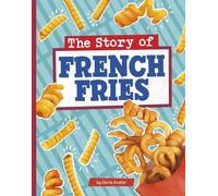 Gloria Koster The Story of French Fries (Copertina rigida)