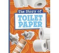 The Story of Toilet Paper