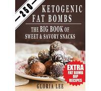 Gloria Lee 250 Ketogenic Fat Bombs (Tascabile)