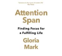 Gloria Mark Attention Span (Tascabile)
