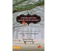 Gloria Nieto de Vázquez ¿Dónde Está Dios Cuando Más Lo Necesito? (Tascabile)