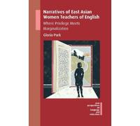 Gloria Park Narratives of East Asian Women Teachers of Englis (Copertina rigida)