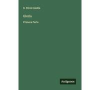 Gloria: Primera Parte