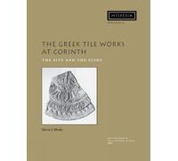 Gloria S. Merker The Greek Tile Works at Corinth (Tascabile) Hesperia Supplement