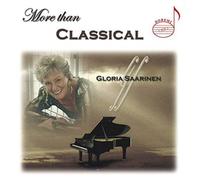 Gloria Saarinen Gloria Saarinen: More Than Classical (CD) Album
