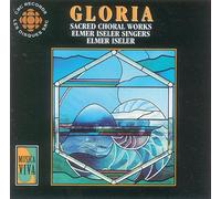 "Gloria" Sacred Choral Works (Elmer Iseler Singers)