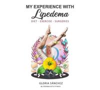 Gloria Sánchez My Experience with Lipedema (Tascabile)