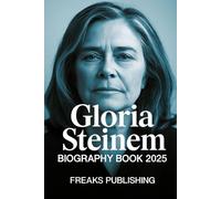 Gloria Steinem Biography Book 2025: The Woman Who Redefined Feminism