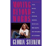Gloria Steinem Moving beyond Words (Tascabile)