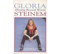 Gloria Steinem Moving Beyond Words (Tascabile)