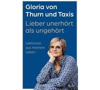 Gloria Thurn un Lieber unerhört als ungehört: Lektionen aus (Copertina rigida)