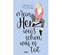 Gloria Trutnau Mein Herz weiß schon, was es tut: Romance mit (Copertina rigida)