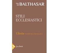 Gloria. Una estetica teologica. Vol. 2: Stili ecclesiastici