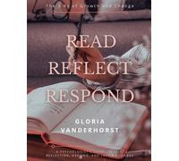Gloria Vanderho Read, Reflect, Respond - The 3 Rs of Growth and Cha (Tascabile)
