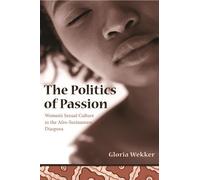 Gloria Wekker The Politics of Passion (Tascabile)