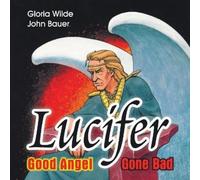 Gloria Wilde John Bauer Lucifer: Good Angel Gone Bad (Tascabile)