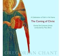 Gloriae Dei Cantores Schola - Coming Of Christ-A Celebration Of Faith In His Nam
