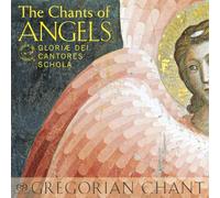 Gloriae Dei Cantores Schola - Chants Of Angels
