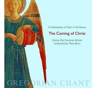 Gloriae Dei Cantores Schola - Coming Of Christ-A Celebration Of Faith In His Nam