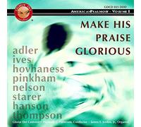 Gloriae Dei Cantores Make His Praise Glorious: American Psalmody - Volume 1 (CD)