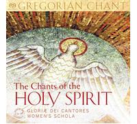 Gloriae Dei Cantores The Chants of the Holy Spirit: Gregorian Chant