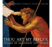 Gloriae Dei Cantores Schola - Thou Art My Refuge-Psalms Of Salvation & Mercy