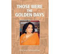 Gloriana Selvanathan Those Were the Golden Days (Copertina rigida)