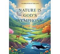 Gloriangeliz Solano Nature Is God's Symphony (Tascabile)