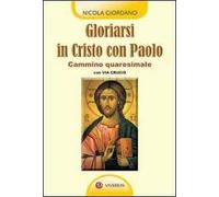 Gloriarsi in Cristo con Paolo. Cammino quaresimale con Via Crucis