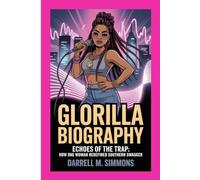 GLORILLA BIOGRAPHY: Echoes of the Trap: How One Woman Redefined Southern Swagger