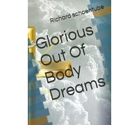 Glorious Out Of Body Dreams