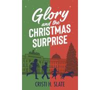Glory and the Christmas Surprise: (Book 2) Ages 8-15 heartwarming family adventure!