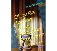 Glory Be to God Plays, Skits and Programs: for Elementary Students